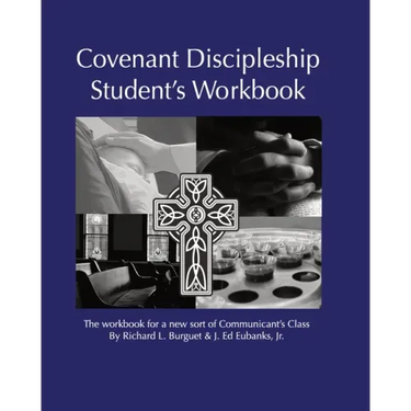 Covenant Discipleship Student's Workbook: The Workbook for a New Sort of Communicants' Class