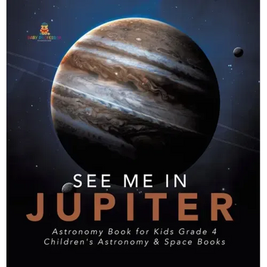See Me in Jupiter Astronomy Book for Kids Grade 4 Children's Astronomy & Space Books
