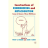 Constructions of Remembering and Metacognition: Essays in Honour of Bruce Whittlesea