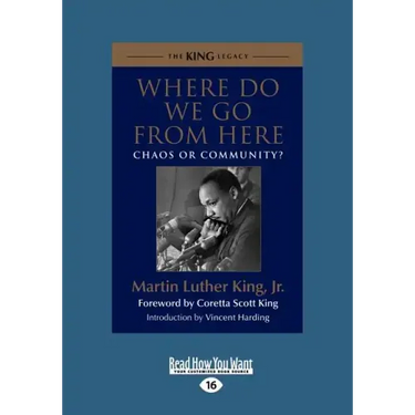 Where Do We Go from Here: Chaos or Community? (Large Print 16pt)