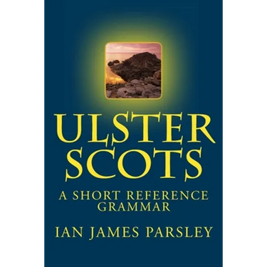 Ulster Scots: A Short Reference Grammar