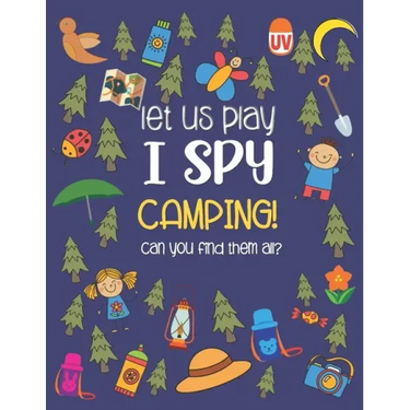 Let Us Play I Spy Camping!: A Fun Activity Picture Guessing Game Coloring Book for Kids Ages 2-5 Year Old's Camping Theme