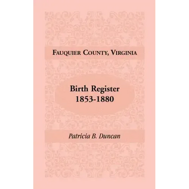 Fauquier County, Virginia Birth Register, 1853-1880