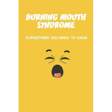 Burning Mouth Syndrome: Everything You Need To Know: Burning Mouth Syndrome Causes