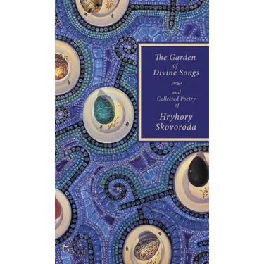 The Garden of Divine Songs and Collected Poetry of Hryhory Skovoroda