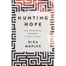 Hunting Hope: Dig Through the Darkness to Find the Light