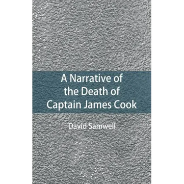 A Narrative of the Death of Captain James Cook