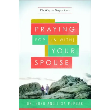 Praying for (and With) Your Spouse: The Way to Deeper Love