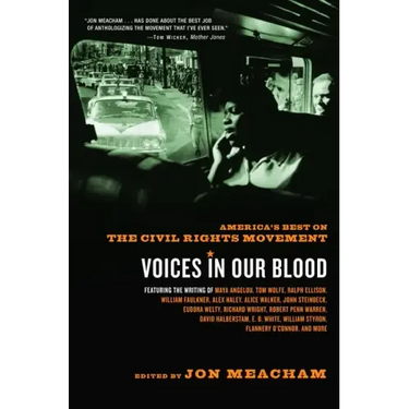 Voices in Our Blood: America's Best on the Civil Rights Movement