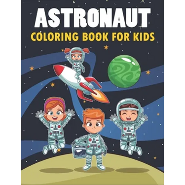 Astronaut Coloring Book For Kids: 50 Astronaut Coloring Pages For Children and Teens