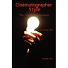 Cinematographer Style: The Complete Interviews, Volume I