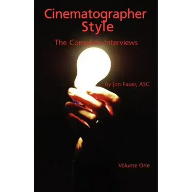 Cinematographer Style: The Complete Interviews, Volume I