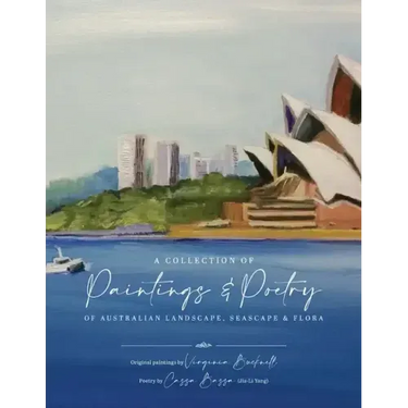 A Collection of Paintings and Poetry of Australian Landscape, Seascape and Flora
