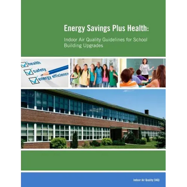 Energy Savings Plus Health: Indoor Air Quality Guidelines for School Building Upgrades