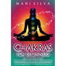 Chakras for Beginners: What You Need to Know About Chakra Healing, Meditation, Developing Psychic Abilities, and Opening Your Third Eye