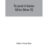 The journal of American folk-lore (Volume 33)