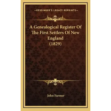 A Genealogical Register of the First Settlers of New England (1829)