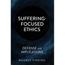 Suffering-Focused Ethics: Defense and Implications