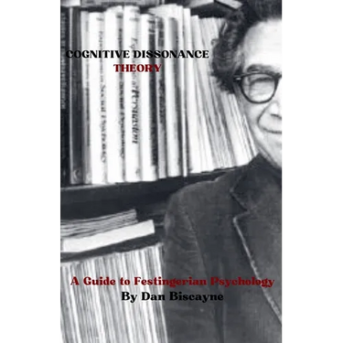 Cognitive Dissonance Theory: A Guide to Festingerian Psychology