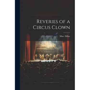 Reveries of a Circus Clown