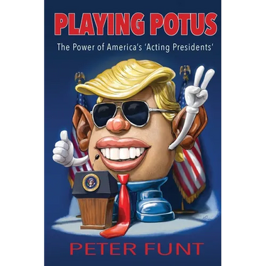Playing POTUS: The Power of America's 'Acting Presidents'