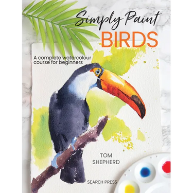 Simply Paint Birds: A Complete Watercolour Course for Beginners