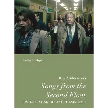 Roy Andersson's "Songs from the Second Floor": Contemplating the Art of Existence
