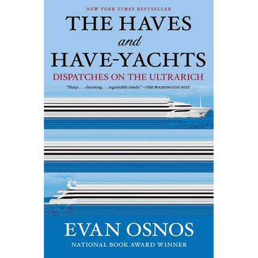 The Haves and Have-Yachts: Dispatches on the Ultrarich