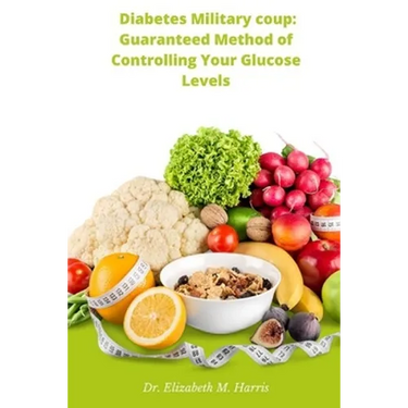 Diabetes Military coup: Guaranteed Method of Controlling Your Glucose Levels