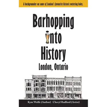 Barhopping Into History: London, Ontario