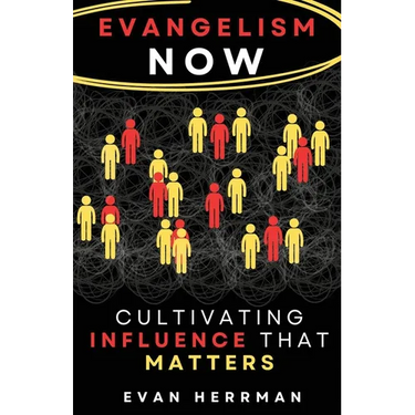 Evangelism Now: Cultivating Influence that matters