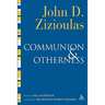Communion and Otherness: Further Studies in Personhood and the Church