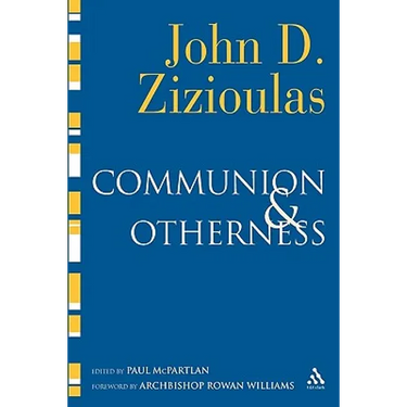 Communion and Otherness: Further Studies in Personhood and the Church
