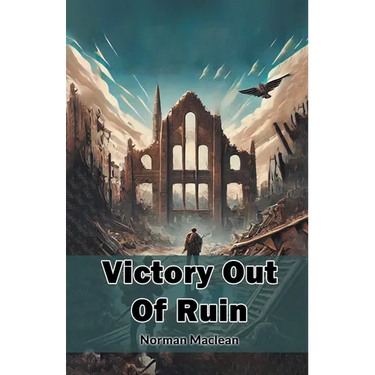 Victory Out Of Ruin