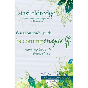 Becoming Myself 8-Session Study Guide: Embracing God's Dream of You