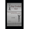 Gap-Toothed Girl: The story of a little Lakota runaway seeking balance in ballet