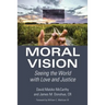 Moral Vision: Seeing the World with Love and Justice