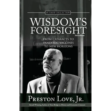 Wisdom's Foresight: From Cataracts to Pandemic Vaccines to New Horizons