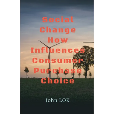 Social Change How Influences Consumer Purchase Choice