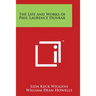 The Life and Works of Paul Laurence Dunbar