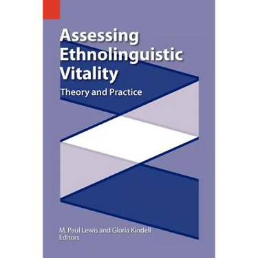 Assessing Ethnolinguistic Vitality: Theory and Practice