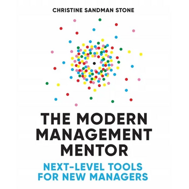 The Modern Management Mentor: Next-Level Tools for New Managers