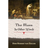 The Mass in Other Words
