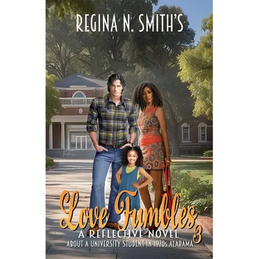 Love Fumbles 3: A Reflective Novel About A University Student In 1970s Alabama