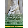 Annals of Imperial Rome: The History of the Roman Empire, From the Reign of Emperor Titus to Nero - AD 14 to AD 68 (Hardcover)