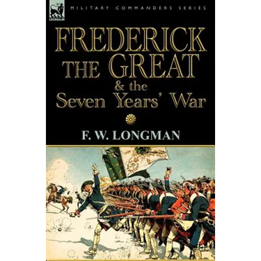 Frederick the Great & the Seven Years' War