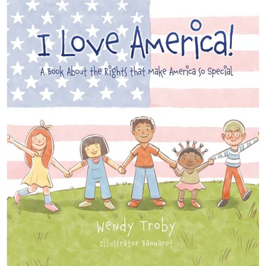 I Love America!: A Book About the Rights that Make America so Special