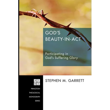 God's Beauty-In-ACT: Participating in God's Suffering Glory