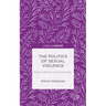 The Politics of Sexual Violence: Rape, Identity and Feminism