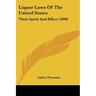 Liquor Laws Of The United States: Their Spirit And Effect (1898)